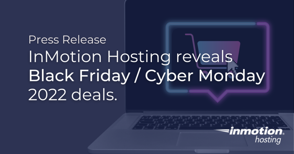 InMotion Hosting Reveals Black Friday / Cyber Monday 2022 Deals