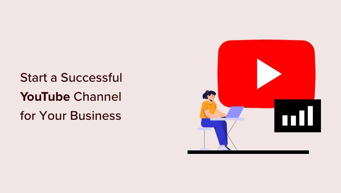 Step by step guide to start a successful YouTube channel