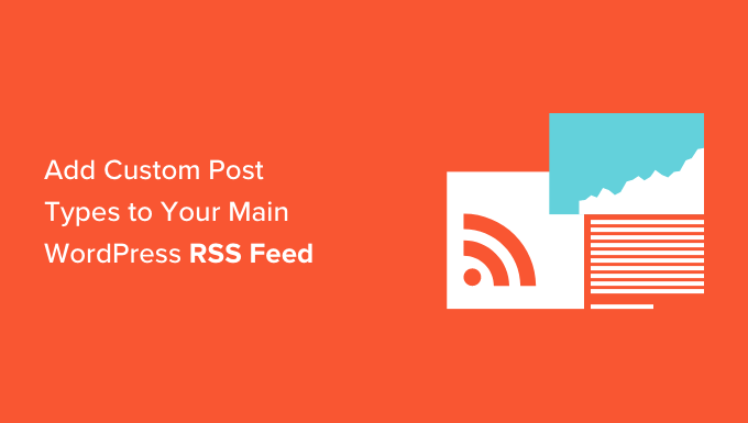 Add custom post types to your main WordPress RSS feed