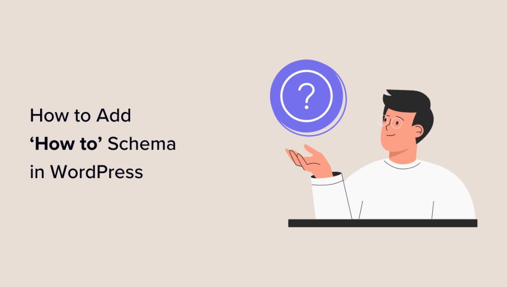 How to Properly Add SEO-Friendly 'How to' Schema in WordPress