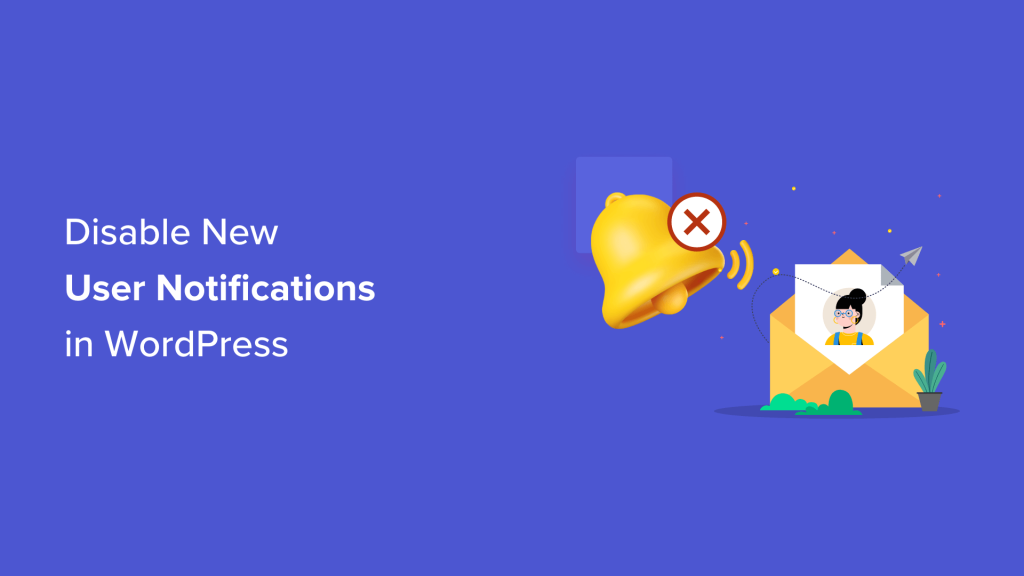 How to Disable New User Notifications in WordPress (Easy Way)