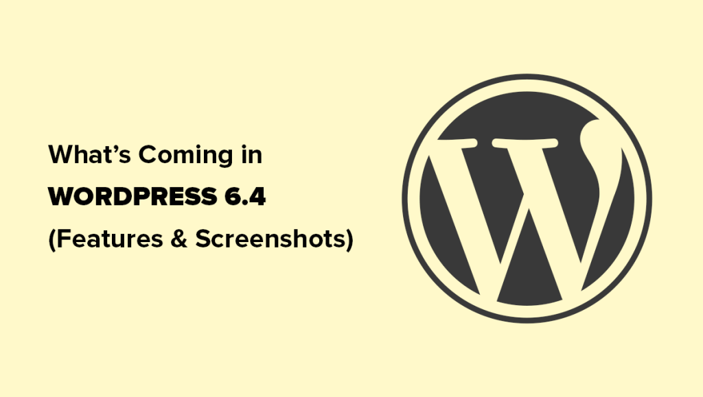 What’s Coming in WordPress 6.4 (Features and Screenshots)