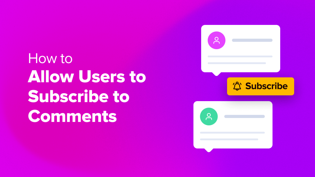 How to Allow Users to Subscribe to Comments in WordPress