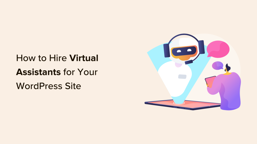 How to Hire Virtual Assistants for Your WordPress Site (Expert Tips)