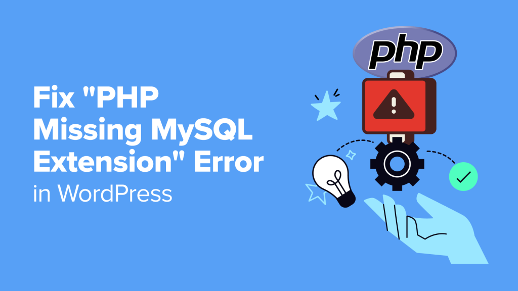How to Fix "PHP Missing MySQL Extension" Error in WordPress