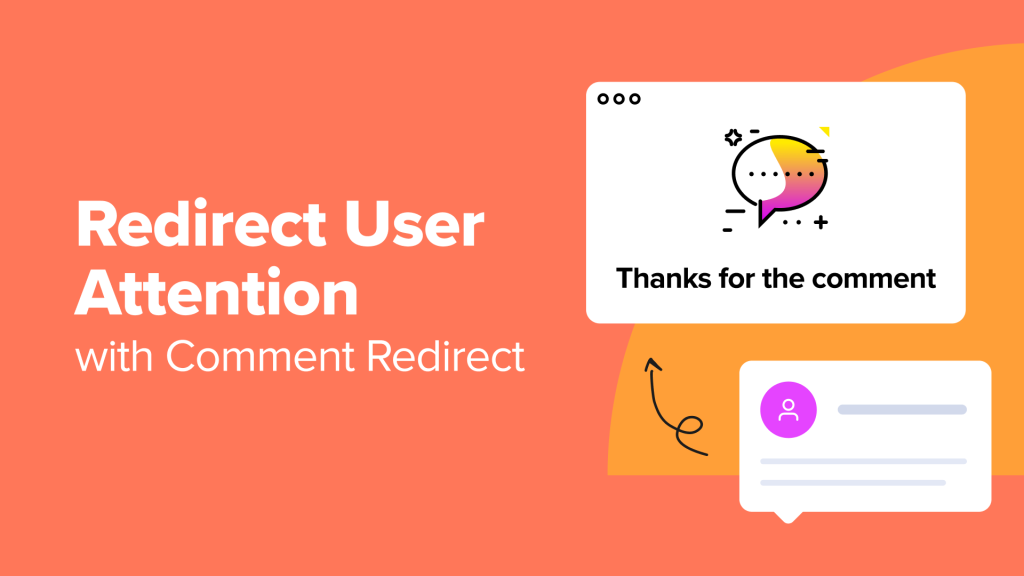 How to Redirect Your User's Attention with Comment Redirect