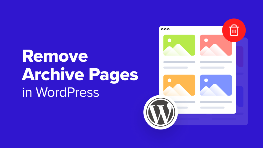 How to Remove Archive Pages in WordPress (4 Easy Methods)