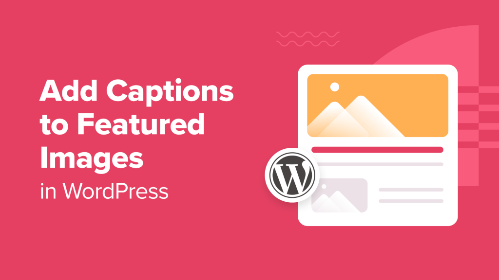 How to Add Captions to Featured Images in WordPress