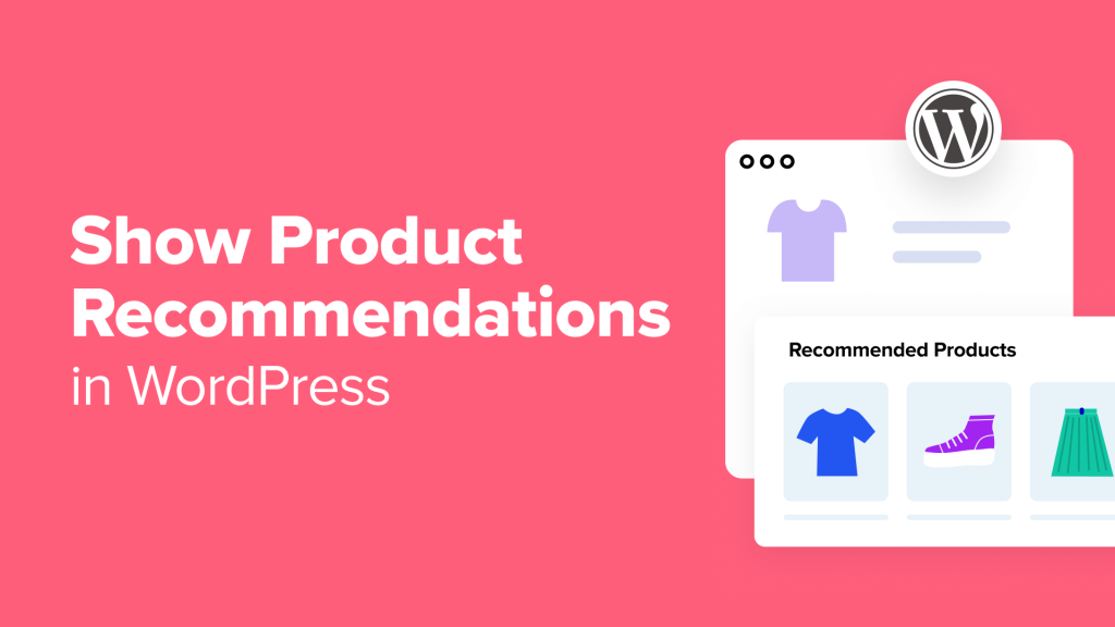 How to Show Product Recommendations in WordPress (7 Easy Ways)
