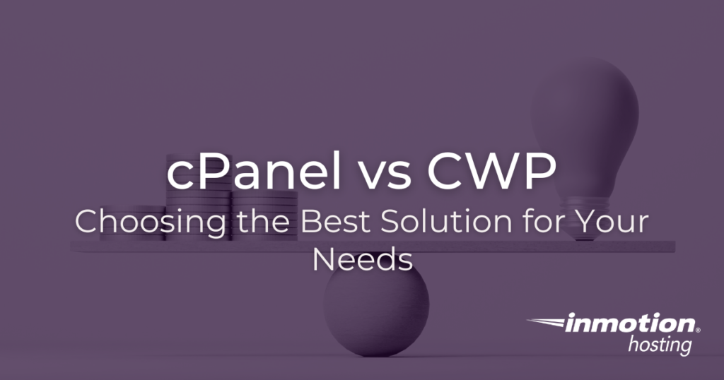 cPanel vs CWP and choosing the best solutions for your needs.