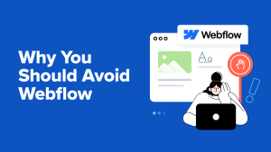 Why You Should Avoid Webflow (+ Use This Alternative Instead)