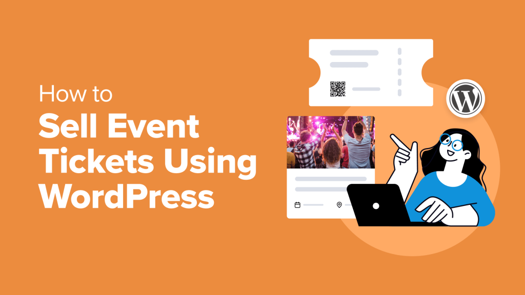 How to Sell Event Tickets Using WordPress (4 Easy Methods)