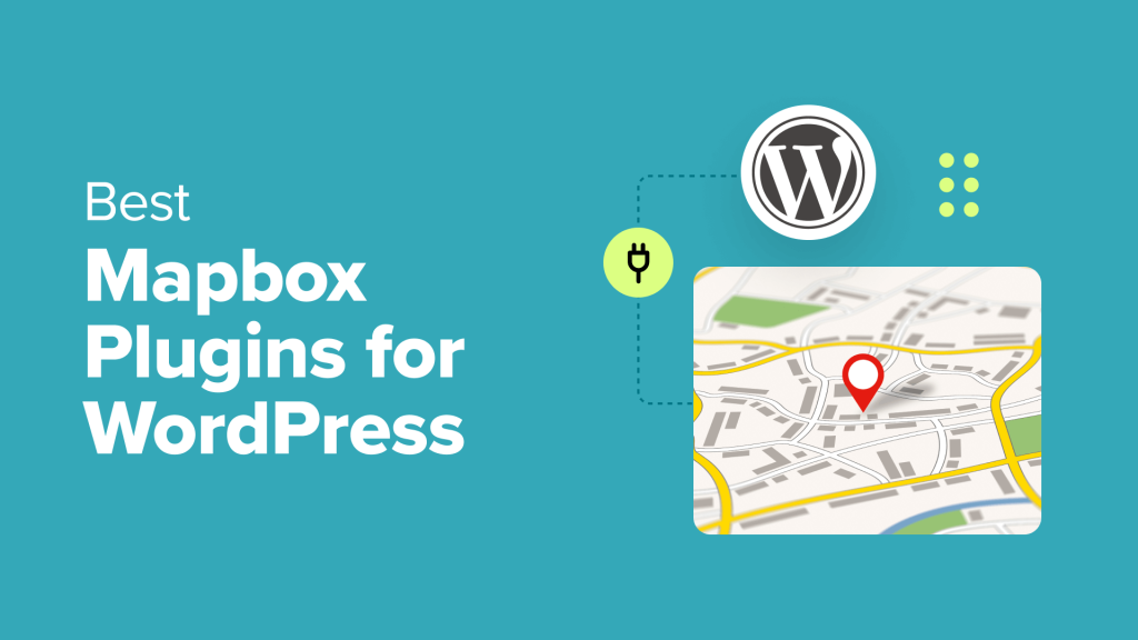 4 Best Mapbox Plugins for Your WordPress Site (Expert Picks)