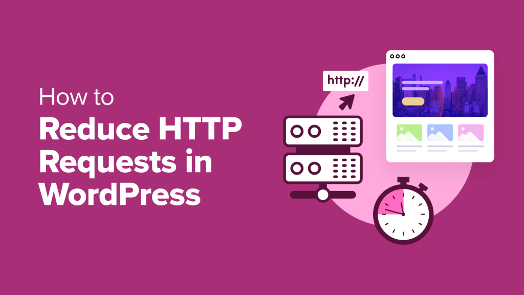 How to Reduce HTTP Requests in WordPress (6 Easy Ways)