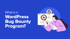 What Is a WordPress Bug Bounty Program? (& How to Get Involved)