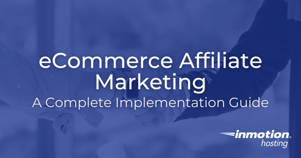 eCommerce Affiliate Marketing: Complete Guide